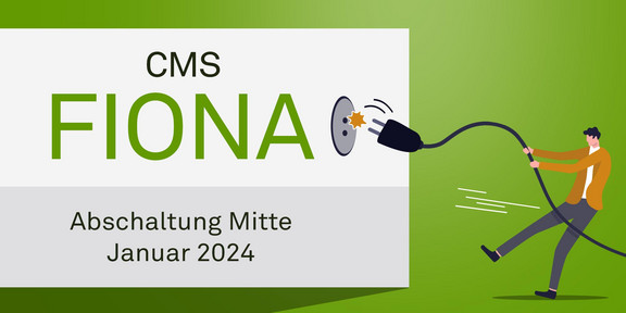 Fiona wird Mitte Januar 2024 abgeschaltet Bildmontage: Weiße Box mit der Aufschrift "CMS Fiona - Abschaltung Mitte Januar 2024". Stilisierte Person zieht Stecker aus der weißen Box.